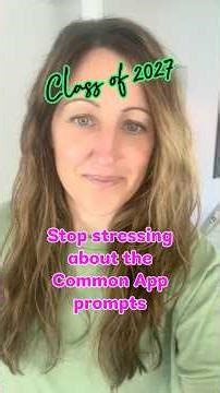 Stop stressing the Common App Essay Prompts