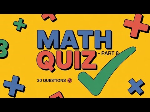 Math Quiz Part 8 | 20 Easy Math Questions with Answers ✓ | Brain Challenge