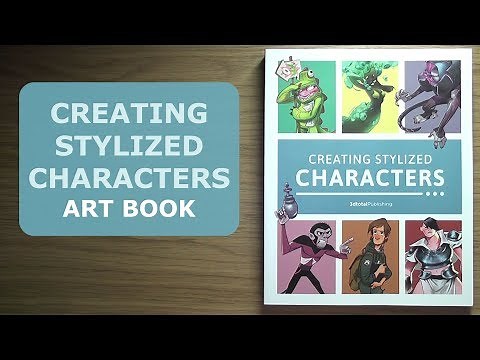 CREATING STYLIZED CHARACTERS - 3DTotal Publishing Art Book Quick Look