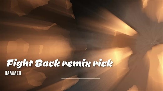 Fight Back remix 'Rick'（Never gonna give you up）