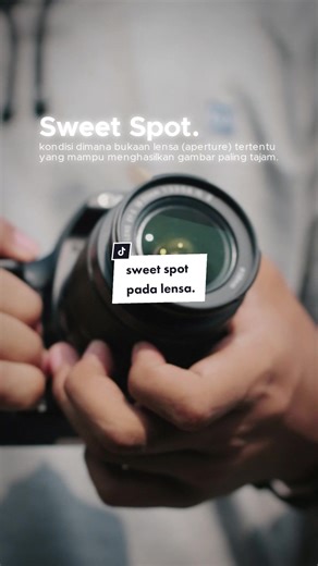 Menemukan Sweet Spot pada Lensa Kamera
