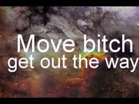 Move bitch get out the way bitch - Move Bitch Ludacris ( Original + Lyrics)