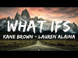 Kane Brown - What Ifs ft. Lauren Alaina ( Lyric ) | Lee Brice, Morgan Wallen