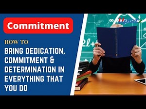 Commitment | How to bring Dedication, Commitment & Determination in everything that you do | Uplatz