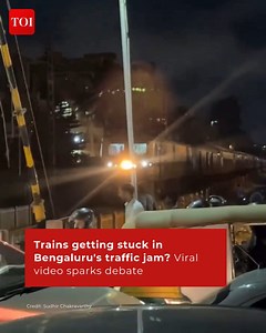 Trains getting stuck in #Bengaluru's traffic jam? Railways clarifies after video goes viral | The Times of India