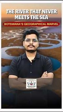 The River That Never Meets the Sea | Botswana’s Geographical Marvel Explained | Ojasvi IAS