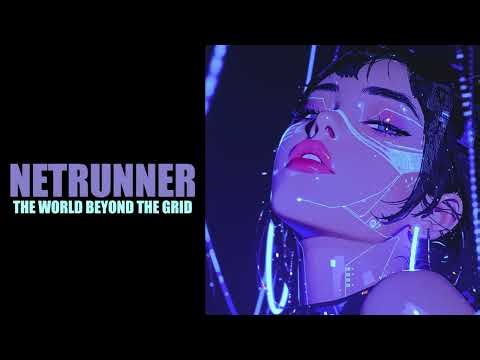 NETRUNNER | The World Beyond the Grid