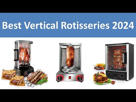 Top 5 Best Vertical Rotisseries in 2024