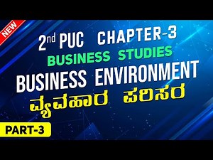 🔴 3.3 || ಕನ್ನಡ || Dimensions Of Business Environment in Kannada