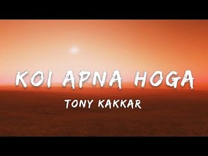 Tony Kakkar - Koi Apna Hoga | (Lyrics) | Musicgenree