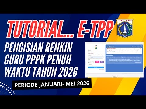 Tutorial E-TPP Pengisian Renkin Guru PPPK Penuh Waktu Tahun 2026 " Periode Januari - Mei 2026"