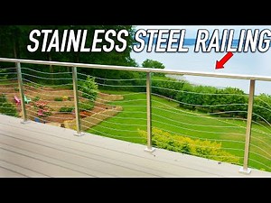 Installing Cable Railing That's Made Of Stainless Steel