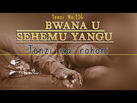 BWANA U SEHEMU YANGU BY DANIEL SIFUNA. TENZI ZA ROHONI No.116. Best Swahili worship songs.