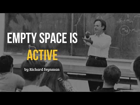 SPACE Is Not Empty — Feynman Explains