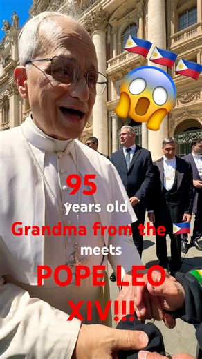 95 y/o Lola from 🇵🇭 meets POPE LEO XIV in Vatican City infront of St. Peter’s Basilica!!! 🇻🇦
