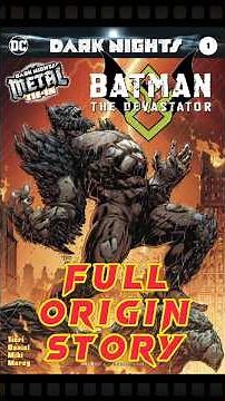 Batman The Devastator - Full Origin from Dark Knights Metal #dccomics #batmanwholaughs #batman