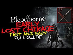 Bloodborne - EARLY Lost Chikage