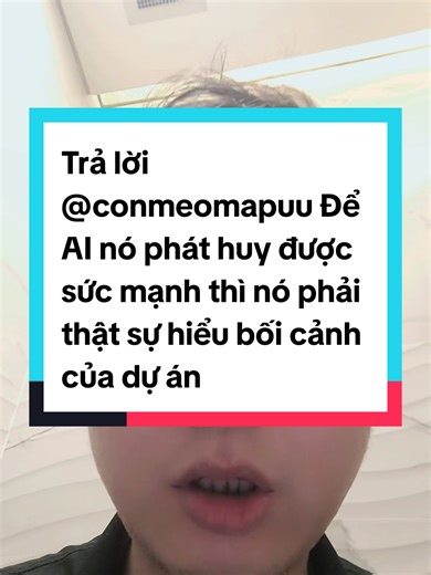 Trả lời @conmeomapuu Để AI nó phát huy được sức mạnh thì nó phải thật sự hiểu bối cảnh của dự án #developer #laptrinhvien #devops #code #ai