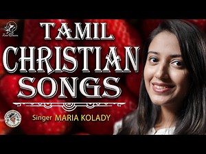 SUPER HIT TAMIL CHRISTIAN SONGS | MARIA KOLADY HITS | JINO KUNNUMPURATH | NEW TAMILCHRISTIAN SONGS