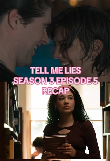 Tell Me Lies Season 3 Episode 5 Recap