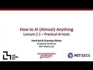 Lecture 2.1 – Practical AI Tools (MIT How to AI Almost Anything, Spring 2025)