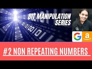 Bit Manipulation Series Part 2 || Non Repeating Numbers