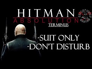 Hitman: Absolution - Mission #3 - Terminus - Suit Only, Don't Disturb