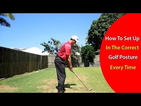 How to Get the Correct Golf Posture at Set Up Every Time in 5 Steps