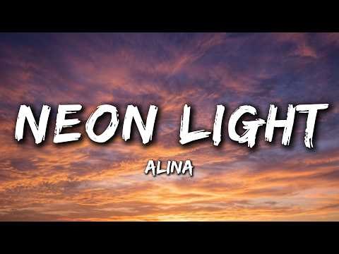 Alina - Neon Light (Lyrics) Broken Love Song