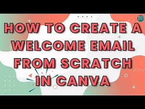 How to Create a Welcome Email from Scratch in Canva
