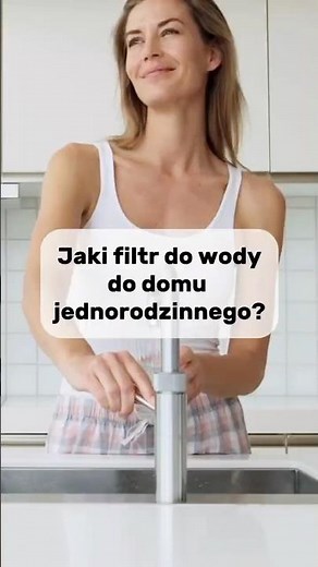 Jaki filtr do wody w domu jednorodzinnym? #filtrydowody #filtrwody