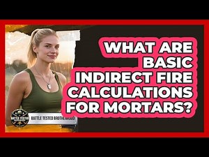 What Are Basic Indirect Fire Calculations For Mortars? - Battle Tested Brotherhood