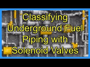 Classifying Underground Fuel Piping with Solenoid Valves