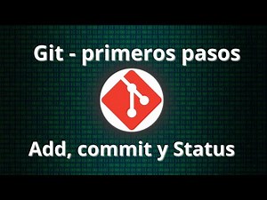 Git desde cero: cómo crear un repositorio y usar git init, add y commit