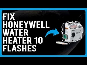 How To Fix Honeywell Water Heater 10 Flashes (The Common Causes And Solutions To The Issue)