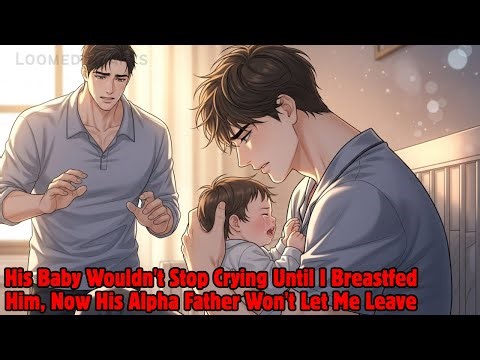 His Baby Wouldn't Stop Crying Until I Breastfed Him, Now His Alpha Father Won't Let Me Leave