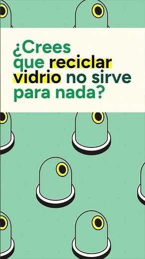 Reciclar vidrio SÍ sirve (y mucho) #Ecovidrio #ReciclaVidrio