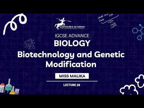 IGCSE Adv Ch#20 Biotechnology and Genetic Modification Crash lecture#29