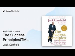 The Success Principles(TM) - 10th Anniversary… by Jack Canfield · Audiobook preview
