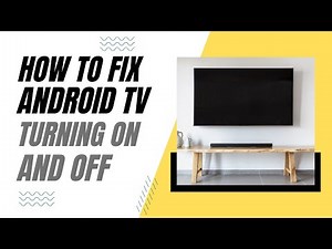 How To Fix Android TV Turning On and Off