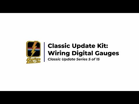 Wiring Digital Gauges | Classic Update Series 5 of 15