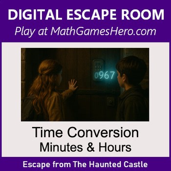 Time Conversion: Minutes & Hours | Digital Math Escape Room Game
