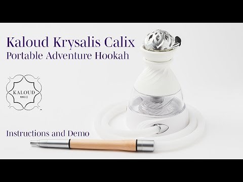 Kaloud® Krysalis® Calix™️ Portable Adventure Hookah Instructions and Demo