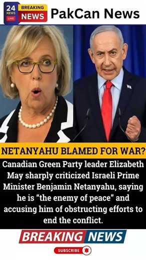 Elizabeth May Criticizes Netanyahu, Calls Him “Enemy of Peace” | PakCan News