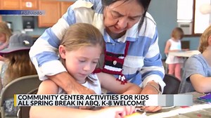Albuquerque community centers host spring break activities for kids