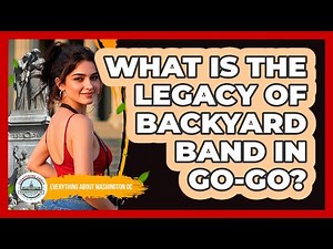 What Is The Legacy Of BackYard Band In Go-Go?
