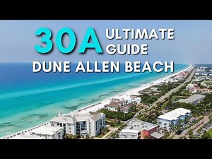 The ULTIMATE Guide to 30A Florida | Part 1 - Dune Allen Beach