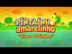 Pintainho Amarelinho 4 - Cinco Patinhos [Remix 2022] (Vídeo Oficial)