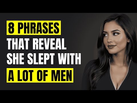 8 Phrases Women Say When They’ve SLEPT With A Lot Of Men | Female Psychology