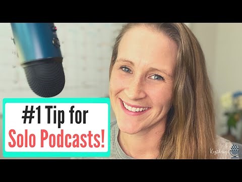 Solo Podcasts, The Number One Tip to Know!